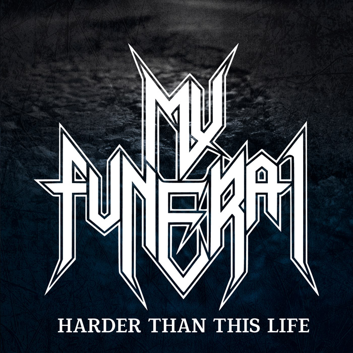 MY FUNERAL - Harder Than This Life